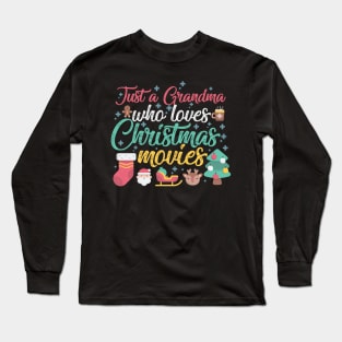 Just a Grandma Who Loves Christmas Movies Long Sleeve T-Shirt